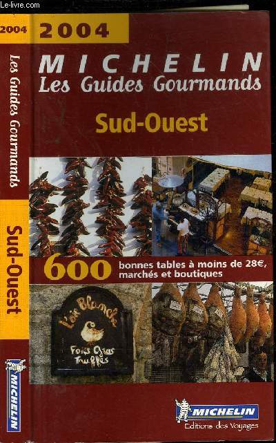 MICHELIN LES GUIDES GOURMANDS - SUD-OUEST 2004