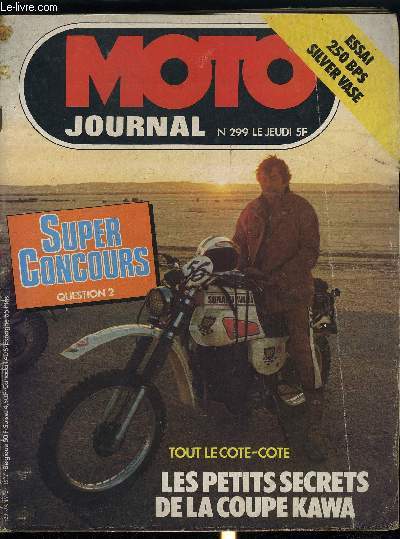 MOTO JOURNAL N 299 - Rallye Cote-d'Ivoire-Cote d'Azur par Ch. Lacombe, Enqute : Coupe Kawa par E. Maurice, Tops vitesse et tourisme, Mauvaises langues : F. Tran duc, Magazine du tourisme par P. Salvaire