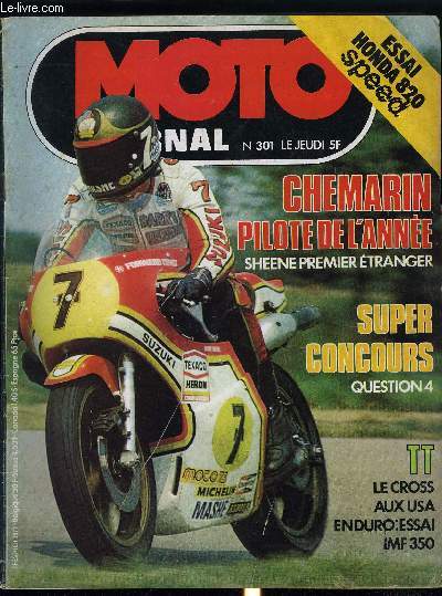 MOTO JOURNAL N 301 - Referendum : Les pilotes et la moto de l'anne, Vitesse : Interview de Barry Sheene par F. Tran Duc, Cascade : Alain Prieur et les records de saut par J. Bussillet, Cote-cote : Deux rescaps racontent leur histoire