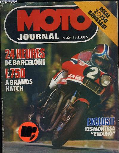 MOTO JOURNAL N 324 - Endurance : 24 heures de Barcelone par Ph. C. Lacombe et E. Maurice, Vitesse : Formule 750 a Brands Hatch par J. Bussillet, Championnat de France a Pau par P. Salvaire, Magazine du tourisme par P. Salvaire, Nouveauts
