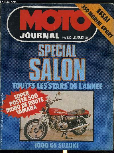 MOTO JOURNAL N 332 - Essai : 350 Morini sport par P. Salvaire, Prise en main de la 500 SR Yamaha par P. Salvaire, Bande dessine : Vieux motards s'abstenir par G. Bettiol, Salon 1978, Super poster : 500 SR Yamaha