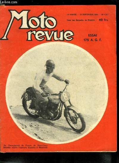 MOTO REVUE N 1307 - Rsultats de notre rfrendum 500 et 650 B.S.A., La formule sport s'affirme quand mme en France... essai de la 175 A.G.F., L'homme le plus vite du monde sur trois roues : Robert Burns