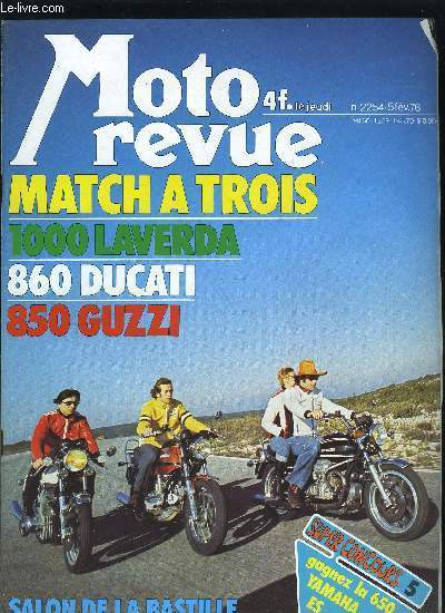 MOTO REVUE N 2254 - Comparatif 1000 Laverda, 860 GT Ducati, 850 T3 Guzzi, Nouveauts tout terrain : 125 DTF Yamaha - 250 Ossa cross Phantom - 125 BPS trial, L'avenir de la rgularit, Le trophe du Million approche, Team N'Dewell, version 76, Le circuit
