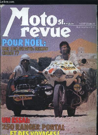 MOTO REVUE N 2297 - 250 Ranger Portal, Motobcane et le Cote-Cote, Exclusif : nouvelles Suzuki cross, Remise des prix du P.R.T., France-Pakistan-Cap Nord-France, Java-Bali, Un moi de vacances et une moto, Randonne hivernale