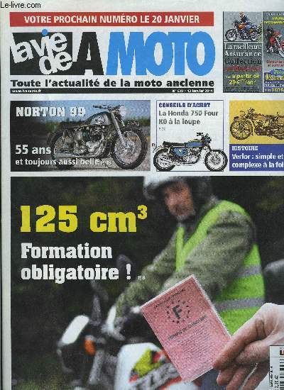 LA VIE DE LA MOTO N 639 - Nouvelle rglementation pour les 125, Exposition Tlthon en Alsace, Henri Bonnisol, portrait de collectionneur, International Motorshow au Luxembourg, Prsentation de la Norton 600 de 1957, Visite a l'atelier du Sicle