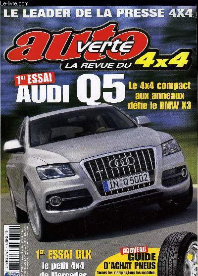 AUTO VERTE LA REVUE DU 4X4 N 328 - Audi Q5 2 L TDI et 3L TDI - Un rival de poids, Mercedes GLK 350 et 320 CDI - Sur les rails du succs, Renault Koleos 4x4 dCi 150 ch Dynamique, Nissan X-Trail 2L dCi 150 ch SE - histoire de famille, Jeep Wrangler