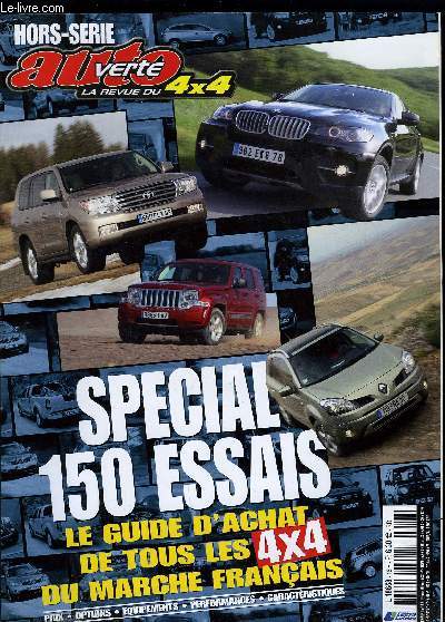 AUTO VERTE LA REVUE DU 4X4 HORS SERIE N18 - Special 150 essais - Le guide d'achat de tous les 4x4 du march franais - Prix - Options - Equipements - Performances - Caractristiques