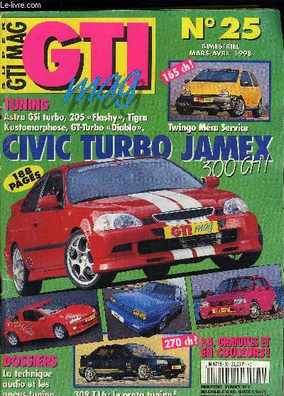 SUPER GTI MAG N 25 - Visite du Salon de la Voiture de course, L'quipe de Mca Service signe une superbe Twingo Williams, Une GT-turbo peut devenir vraiment envoutante, Un passionn a ralis un incroyable proto tuning, Une 205 tuning, une peinture rose