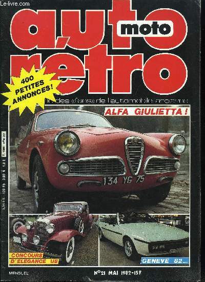 AUTO-MOTO RETRO N 21 - Les 50 ans du V8 Ford, 3e partie : le rgime des croisires, Genve 82 : vous avez dit prestige ?, Alfa romo Giulietta, La Dolce Vita, La sellerie, les casses, Attention, un motard peut en cacher un autre, Faire un cabriolet 403