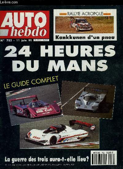 AUTO HEBDO N 782 - Fiche GP Canada, Formule 1 : Prsentation GP du Mexique, 24 heures du Mans : Le guide complet, L'avenir du Mans, L'volution des stands, Liste des engags, Guide pratique, Records et palmars, Rendez vous avec J.L. Schlesser