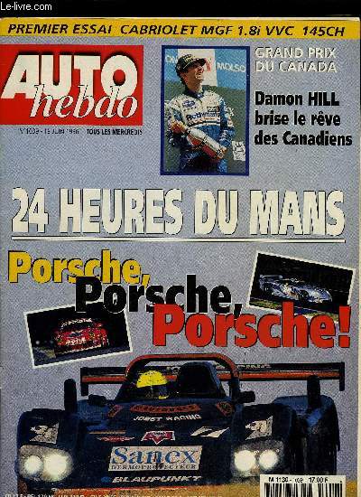 AUTO HEBDO N 1039 - Formule 1 : Grand prix du Canada, Endurance : 24 Heures du Mans, Rallye : Acropole, Chronique : Patrick Bernardini, Interview : Michele Alboreto, Comparatif : Peugeot 306 Cabriolet 2.0i, MGF 1.8i VVC, Renault Sport Spider