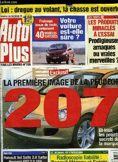 AUTO PLUS N 709 - Toutes les futures Peugeot, Mazda 6 2.3 Performance, Situations d'urgence, quelle voiture s'en sort le mieux, Renault Vel Satis 2.0T Privilge - Peugeot 607 2.2 16V Pack, Filtre a pollen : c'est le moment d'y penser