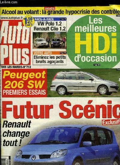 AUTO PLUS N 712 - Les premiers essais de la Peugeot 206 SW, Volkswagen Polo 1.2 - Renault Clio 1.2, Audi A2 1.6 FSI Pack et Opel Combo Tour 1.6, Ford Focus ST 170 - Citron Xsara coup 2.0i, Eliminez les petits bruits agaants, Alcool au volant