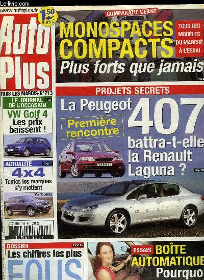 AUTO PLUS N 713 - Peugeot 407 : objectif Renault Laguna, Alfa Romeo 156 GTA, Monospaces compacts, plus fort que jamais, Mercedes E 220 CDI - Renault Vel Satis 2.2 dCI, Boite automatique : pourquoi vous y viendrez, Rparez les erreurs des constructeurs