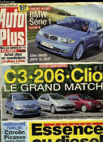 AUTO PLUS N 714 - BMW srie 1 : La Golf en point de mire, Essais comparatifs : C3, 206, Clio : le grand match, Citron Xsara 2.0 16V et Mitsubishi Pajero court 2.5 TD, Mercedes Vaneo - Mercedes Classe A, Plaques d'immatriculation, les nouvelles rgles