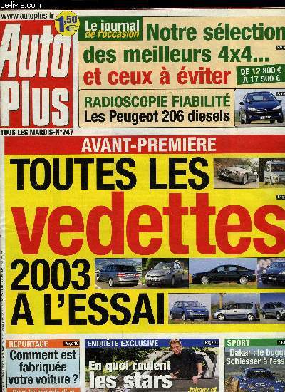 AUTO PLUS N 747 - Comment est fabrique votre voiture, Dans le secret d'un puzzle gant de plus de 10 000 pices, Les vedettes 2003 a l'essai, Quelle VW Golf choisir ?, Les voitures de stars, Etes-vous un bricol'tout ?, Les failles des PV