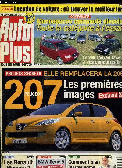 AUTO PLUS N 760 - Peugeot 207 : objectif 2005, Le Volkswagen Touran face a ses rivaux, Smart Pulse Cabrio, Mitsubishi Pajero 3.2 DI-D et Toyota Land Cruiser 165 D4-D, Location de voiture : o trouver le meilleur tarif