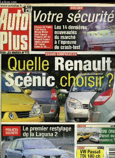 AUTO PLUS N 773 - Renault rajeunit la Laguna, Mini essence ou diesel ?, Volkswagen Passat 2.5 V6 TDI Carat 4 motion, Quelle Renault Scnic choisir ?, Daewoo Nubira 1.6 SX, J'ai conduit le char Leclerc, 14 nouveaux crash-tests, Faites le check-up