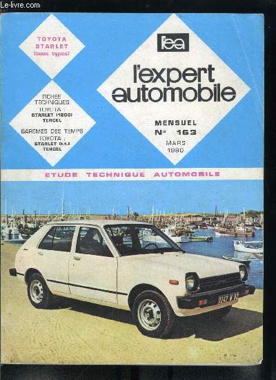 L'expert automobile n 163 - La chronique de l'expert, L'Ea informations, Toyota Starlet (1200), Toyota Tercel, Baremes temps de rparation, Toyota Starlet (tous types) : entretien, rvision, Toyota Tercel