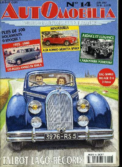 AUTOMOBILIA N 14 - La premire japonaise en France, La Delage D 6 3 litres, Les premires Talbot Lago-Record d'aprs guerre, Les belles annes de Simca, La carrosserie Pourtout, 1925-1940, Peugeot et les rallyes africains, L'Alfa Romeo Giulietta Spider