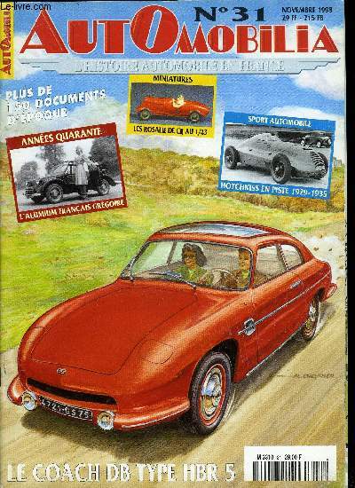 AUTOMOBILIA N 31 - 100 ans de salons, Vos trsors photographiques, 1935-1939 : le temps des hybrides, Le coach DB type HBR 5, Simca Aronde P60 1958-1964, L'aluminium franaise Grgoire, La Monia : une ambition due, Hotchkiss en piste 1929-1935