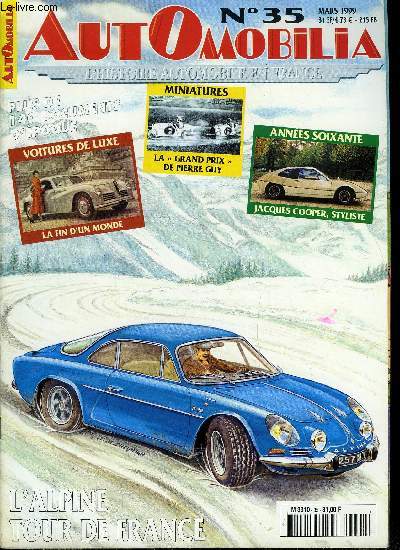 AUTOMOBILIA N 35 - Le plan Pons, ncessit ou loi sclrate ?, L'Alpine Tour de France 1960-1969, Simca sport 1948-1955, La fin d'un monde 1946-1959, Jacque Cooper, styliste, Les Morgan de Darmont 1922-1935, La Grand Prix de Pierre Guy