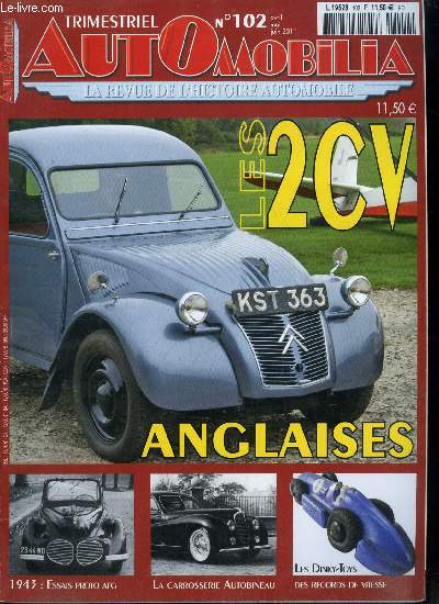 Automobilia n 102 - Cemsa-Capron : l'italienne d'avant-garde par Bernard Vermeylen, Rtromobile 2011, Les 2CV anglaises par Jon Pressnell, Autobineau, la face cache de Letourneur & Marchand, 1943 : quand le coa essaye l'afg par Marc Antoine Colin, Edsel