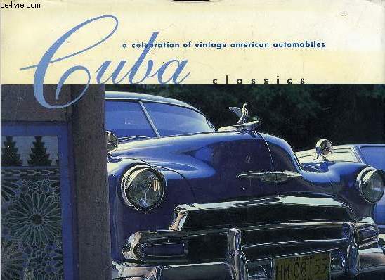 Cuba classics, a celebration of vintage american automobiles