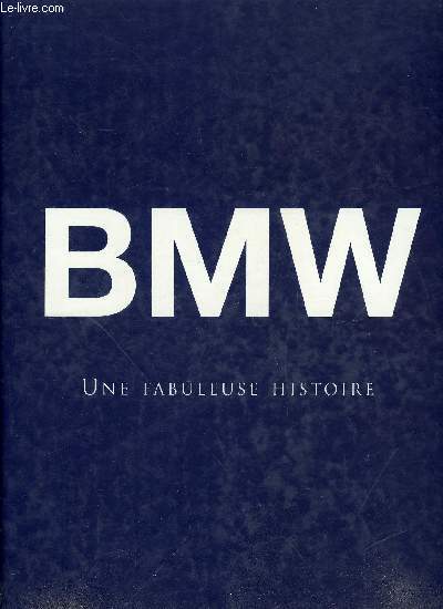BMW une fabuleuse histoire
