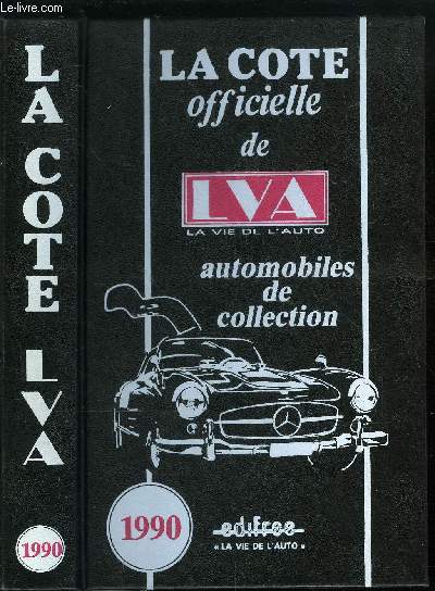 LA COTE OFFICIELLE DE LA VIE DE L'AUTO 1990 - AUTOMOBILES DE COLLECTION