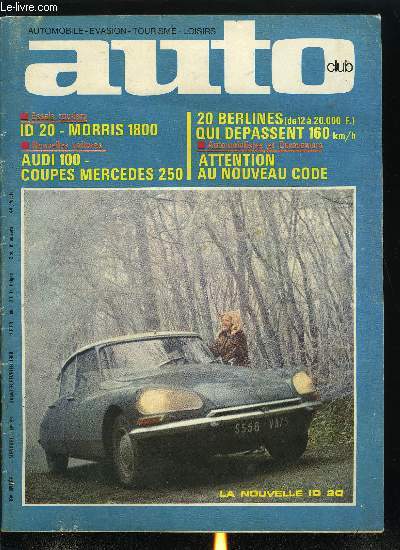 AUTO CLUB N93 - L'Audi 100, Les coups Mercds 250, Essais routiers : La Citron ID 20, La Morris 1800 Mark II, L'ID 20 face a ses rivales, Adaptez vos pneus (et votre conduite) a la neige et au verglas, L'actualit automobile, En Dyane, de France