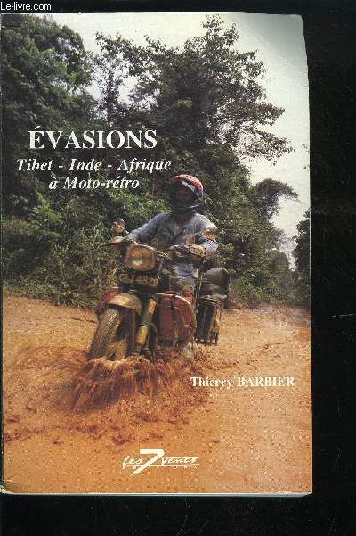EVASIONS - LE TIBET, L'INDE, L'AFRIQUE EN MOTO