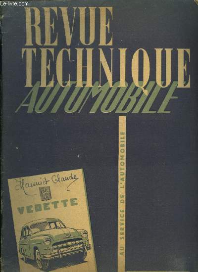 REVUE TECHNIQUE AUTOMOBILE N 59 - Vedette - Caractristiques gnrales, Rappel des modifications apportes a la Vedette, Vue d'ensemble du chassis et plan de graissage, Conseils pratiques, Moteur, Embrayage - boite, Pont arrire, Suspension, direction