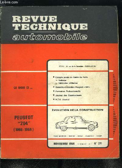 REVUE TECHNIQUE AUTOMOBILE N 271 - Peugeot 204, Evolution 1966-1969, Le premier salon du March Commun, Aprs le salon : bilan du secteur Utilitaire, Peugeot 504 : premiers conseils d'entretien, Formation professionnelle, Journal des constructeurs