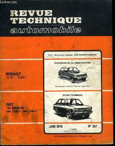 REVUE TECHNIQUE AUTOMOBILE N 357 - Renault 5 TS - 5 GTL, volution de la construction, Fiat 131 Mirafiori 1300 - 1300 S - 1600 - 1600 S, tude technique