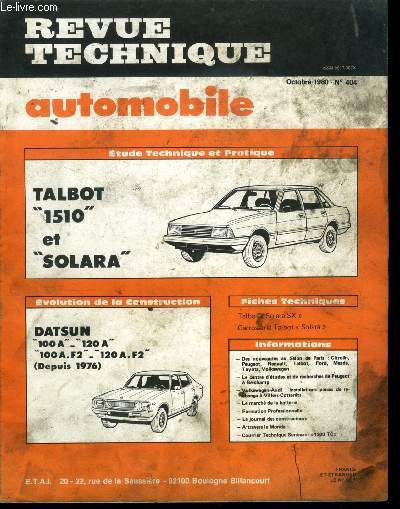 REVUE TECHNIQUE AUTOMOBILE N 404 - Talbot 1510 et Solara, tude technique et pratique, Datsun 100 A - 120 A, 100 A.F2 - 120 A.F2 depuis 1976, volution de la construction