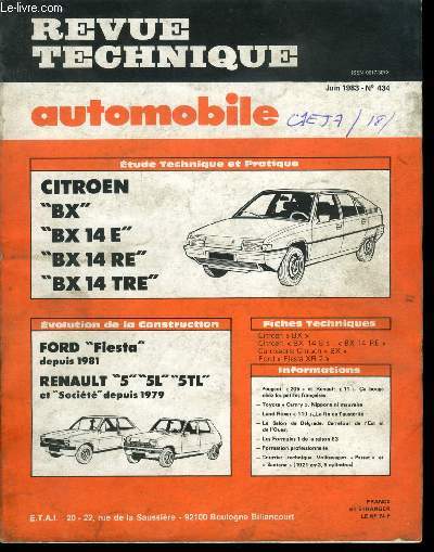 REVUE TECHNIQUE AUTOMOBILE N 434 - Etude technique et pratique : Citroen BX, BX 14 E, BX 14 RE, BX 14 TRE, Evolution de la construction, Ford Fiesta depuis 1981, Renault 5, 5L, 5TL et socit depuis 1979