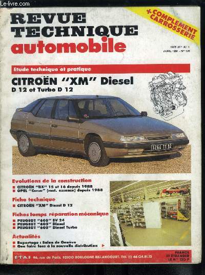 REVUE TECHNIQUE AUTOMOBILE N 526 - Citron XM Diesel D 12 et turbo D 12, Citroen BX 15 et 16 depuis 1988, Opel Corsa (mot. essence) depuis 1988, Citroen XM Diesel D 12, Peugeot 605 SV 24, Peugeot 605 Diesel