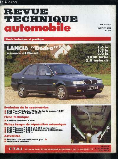 REVUE TECHNIQUE AUTOMOBILE N 535 - Lancia Dedra essence et diesel 1.6 ie, 1.8 ie, 2.0 ie, 2000 turbo, 2.0 turbo ds, Fiat Uni Selecta, 70 ie, turbo ie depuis 1989, Fiat Uno de 1987 a 1989, Lancia Dedra 1.8 ie, Fiat Tempra 1400 et 1600 carburateur
