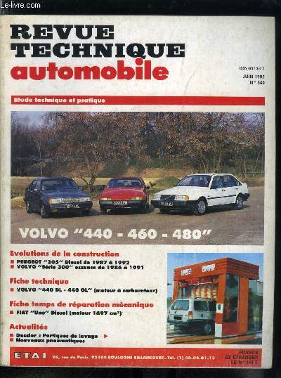 REVUE TECHNIQUE AUTOMOBILE N 540 - Volvo 440 - 460 - 480, Peugeot 205 Diesel de 1987 a 1992, Volvo Srie 300 essence de 1986 a 1991, Volvo 440 DL - 440 GL (moteur a carburateur), Fiat Uno Diesel (moteur 1697 cm), Dossier : portiques de lavage