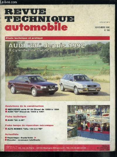 REVUE TECHNIQUE AUTOMOBILE N 556 - Audi 80 depuis 1992 4 cylindres essence, Mercedes srie W124 diesel de 1989 a 1994, Audi 80 diesel de 1989 a 1991, Audi 80 2.0E, Alfa Romeo Alfa 164 2.5 TD