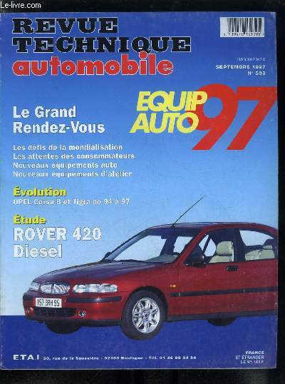 REVUE TECHNIQUE AUTOMOBILE N 598 - Equip auto 97 le grand rendez vous, Les dfis de la mondialisation, Les attentes des consommateurs, Nouveaux quipements auto, Nouveaux quipements d'atelier, Opel Corsa B et Tigra de 94 a 97, Rover 420 diesel