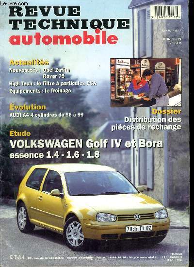 REVUE TECHNIQUE AUTOMOBILE N 618 - Opel Zafira, Rover 75, High Tech : le filtre a particules PSA, Equipements : le freinage, Volkswagen Golf IV et Bora essence 1.4 - 1.6 - 1.8
