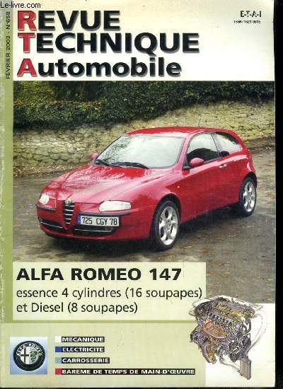 REVUE TECHNIQUE AUTOMOBILE N 658 - Alfa Romeo 147 essence 4 cylindres (16 soupapes) et diesel (8 soupapes)