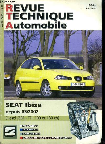 REVUE TECHNIQUE AUTOMOBILE N 660 - Seat Ibiza depuis 03/2002 diesel (SDi - TDi 100 et 130 ch)