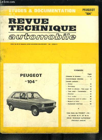 ETUDES & DOCUMENTATION DE LA REVUE TECHNIQUE AUTOMOBILE - Peugeot 104 - Utilisation et entretien, caractristiques dtailles