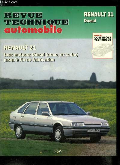 ETUDES & DOCUMENTATION DE LA REVUE TECHNIQUE AUTOMOBILE - Renault 21, tous moteurs diesel (atmo. et turbo) jusqu'a la fin de fabrication