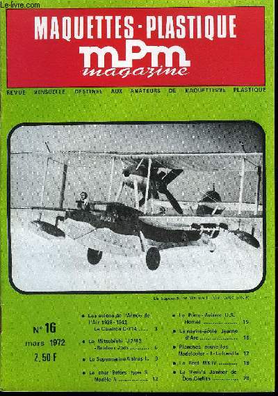 MAQUETTES PLASTIQUE MAGAZINE N 16 - Les avions de l'Arme de l'Air 1938-1942, Le Caudron C-714, Le Mitsubishi J2M3 Raiden Jack, Le Supermarine Walrus I, Le char Bofors type S Modle A, Le Porte-Avions U.S. Hornet, Le navire-cole Jeanne d'Arc