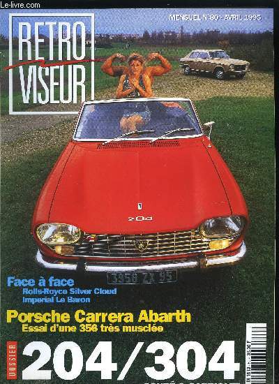 RETROVISEUR N 80 - Brabham et le Spit Cycle, Thran-Paris en 203, Lincoln Capri, Une collection peut en cacher une autre, De Tomaso Pantera, Simca-Flahaut, Porsche Carrera Abarth 1961, Peugeot 204 et 304 Coup & Cabriolet, Imperial Le Baron/Rolls Royce