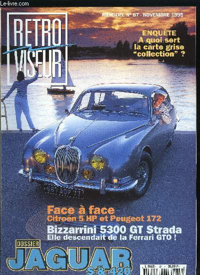 RETROVISEUR N 87 - A quoi sert la carte grise de collection ?, Bizzarini GT 5300 Strada, Renault Colorale, Le pari de Monza, Un coeur de lion, Jaguar Type S et 420, Citron 5 HP 1922 - Peugeot Quadrilette 1923, Garages et stations service